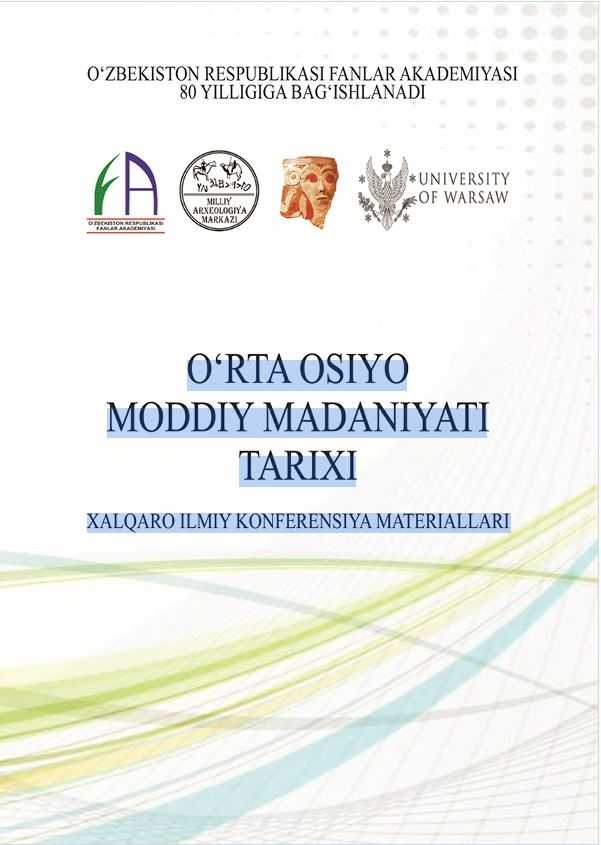 Proceedings of the international scientific conference on the history of Central Asian material culture